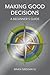 Making Good Decisions: A Be...