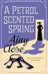 Petrol Scented Spring by Ajay Close