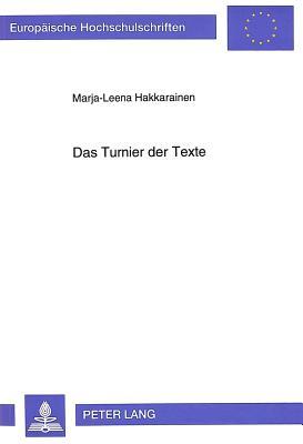 Das Turnier der Texte: Stellenwert und Funktion der Intertextualität im Werk Bertolt Brechts (Europäische Hochschulschriften / European University ... Universitaires Européennes) (German Edition)