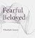 Fearful Beloved