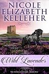 Wild Lavender by Nicole E.  Kelleher