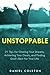 UNSTOPPABLE: How to Chase Your Dreams, Achieve Your Goals, and Find God’s Best for Your Life