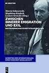 Zwischen Innerer Emigration und Exil: Deutschsprachige Schriftsteller 1933-1945 (Schriften der Internationalen Ernst-Wiechert-Gesellschaft, 5) (German Edition)