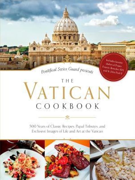 The Vatican Cookbook: Presented by the Pontifical Swiss Guard