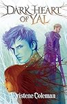Dark Heart of Yal by Kristene Coleman