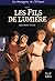 Les fils de lumière: Les me...