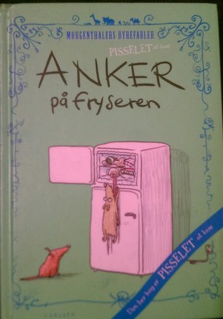 Morgenthalers dyrefabler, Pisselet at læse: Anker på fryseren