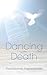 Dancing With Death