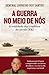 A Guerra no Meio de Nós – A Realidade dos Conflitos do Século XXI