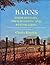 Barns, Their History, Preservation, And Restoration