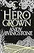 Hero Grown (Seeds of Destin...