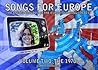 Songs for Europe:...