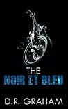 The Noir et Bleu by D.R. Graham The Noir et Bleu by D.R. Graham