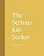 The Serious Job Seeker