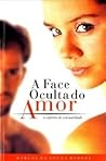 A Face Oculta do Amor
