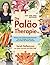 Die Paläo-Therapie: Stoppen Sie Autoimmunerkrankungen mit der richtigen Ernährung und werden Sie wieder gesund (German Edition)