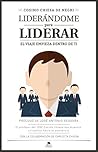 Liderándome para liderar: El viaje empieza dentro de ti (Alienta) (Spanish Edition) Liderándome para liderar: El viaje empieza dentro de ti (Alienta) (Spanish Edition)