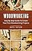 Woodworking: Step By Step G...