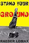 Stand Your Ground ( A Comedy of How to Game the Law)