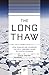 The Long Thaw: How Humans Are Changing the Next 100,000 Years of Earth’s Climate (Princeton Science Library, 98 Book 44)