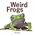 Weird Frogs