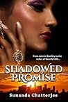 Shadowed Promise by Sunanda J. Chatterjee
