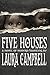 5 Houses by Laura Campbell