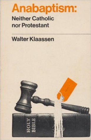 Anabaptism: Neither Catholic nor Protestant (Paperback)