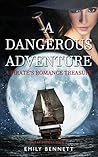 A Pirate's Romance Treasure: A Dangerous Adventure (Sea of Pirates Book 2)