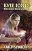 Evie Jones: The First Four Stories: An Anthology Of The First Four Evie Jones Paranormal Mystery Shorts