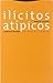 Ilícitos atípicos by Manuel Atienza