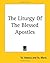 The Liturgy of the Blessed Apostles