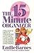 The 15 Minute Organizer