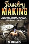 Jewelry Making: Learn About These Top 9 Benefits Of Making Your Own Bracelets, Jewelry, Necklaces, And Pendants Jewelry Making: Learn About These Top 9 Benefits Of Making Your Own Bracelets, Jewelry, Necklaces, And Pendants