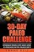 Paleo: 30-Day Paleo Challenge - Change Your Life and Lose 15 Pounds with Paleo Diet