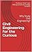 Civil Engineering for the Curious High School & College Students by Kishor Vaidya