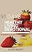 91 Days Healthy Living Devotional: Healthy Living for Christians