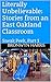 EXCERPT ONLY: Literally Unbelievable Sneak Peek (Introduction & Chapter 1): Stories from an East Oakland Classroom (Literally Unbelievable (Serialized))
