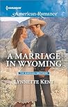 A Marriage in Wyoming by Lynnette Kent