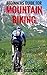 Beginners Guide For Mountain Biking: Gear, Skills, Essential Tips