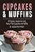 Cupcakes & Muffins: 24 Eggless, Vegetarian and Peanut-free Cupcakes and Muffins