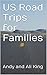 US Road Trips for Families by Andy  King