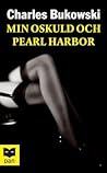 Min oskuld och Pearl Harbor by Charles Bukowski