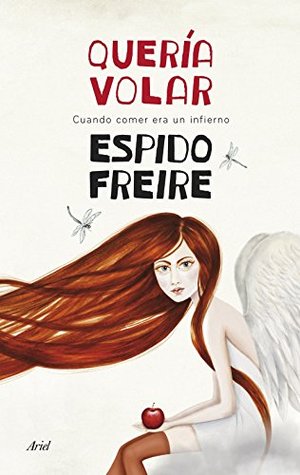 Quería volar: Cuando comer era un infierno (Kindle Edition)