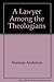 A Lawyer Among the Theologians