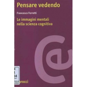 Pensare vedendo. Le immagini mentali nella scienza cognitiva