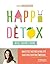 Happy Détox: Boostez votre vitalité, cultivez votre énergie - Inclus : coaching 4 saisons (Je mange sain) (French Edition)