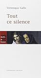 Tout ce silence by Véronique Gallo