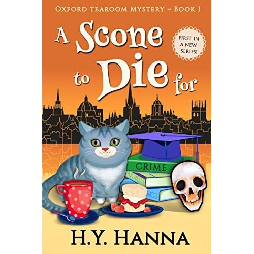 A Scone To Die For Oxford Tearoom Mysteries 1 By H Y Hanna