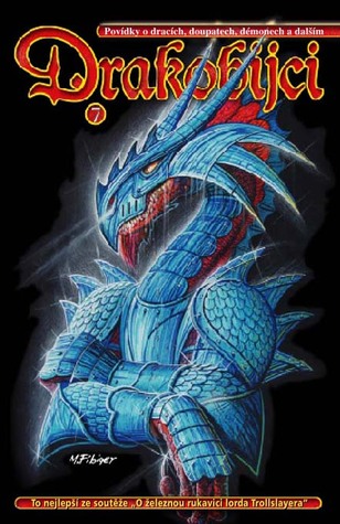 Drakobijci 7: sborník vítězných prací ze soutěže O železnou rukavici lorda Trollslayera